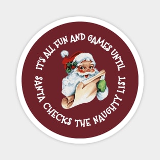 It's All Fun and Games Until Santa Checks His Naughty List Funny Christmas Party Magnet